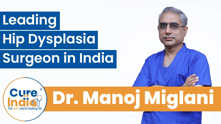 Dr. Manoj Miglani: Leading Hip Dysplasia Surgeon in India